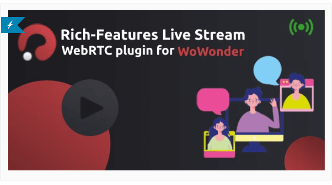 Rich features Live Stream plugin WebRTC & RTMP for Wowonder Social Network